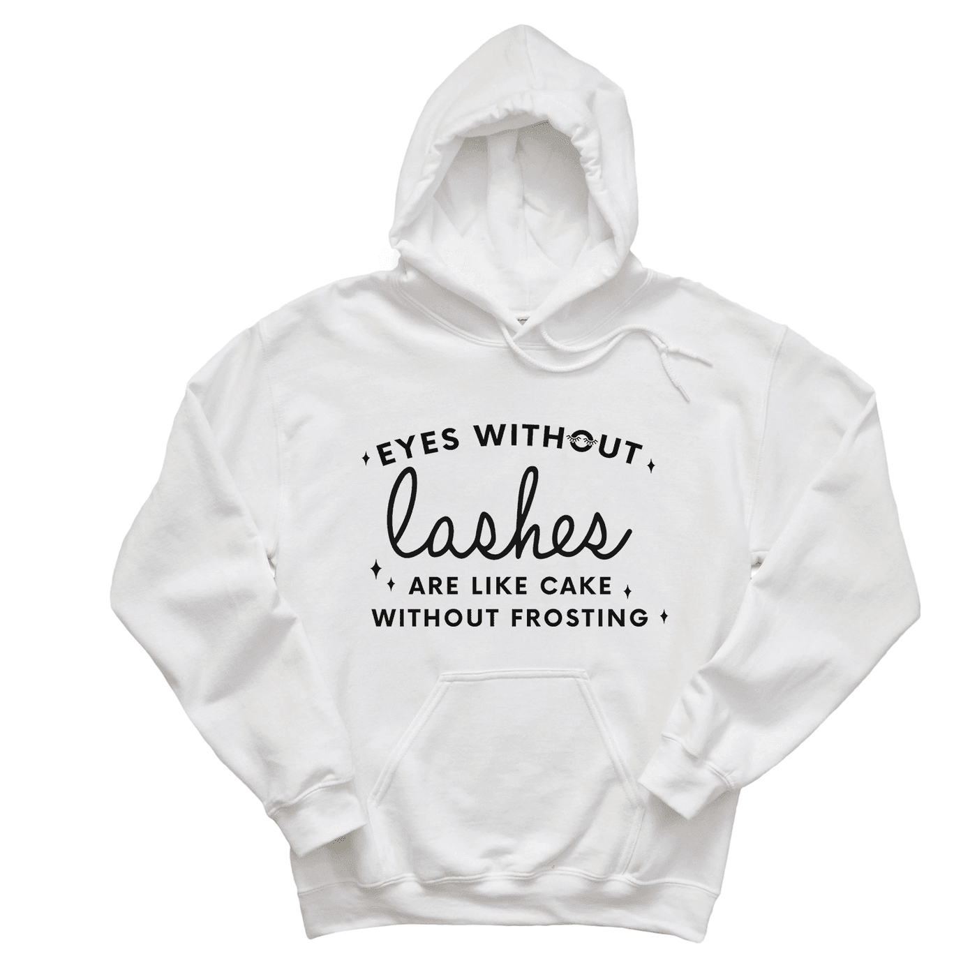 Eyes Without Lashes Are Like Cake Without Frosting Hoodie