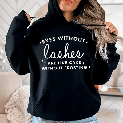 Augen ohne Wimpern sind wie Kuchen ohne Zuckerguss Sweatshirt